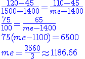 \frac{120-45}{1500-1400}=\frac{110-45}{me-1400}\\ \frac{75}{100}=\frac{65}{me-1400}\\ 75(me-1100)=6500 \\ \blue me=\frac{3560}{3}\approx 1186.66 